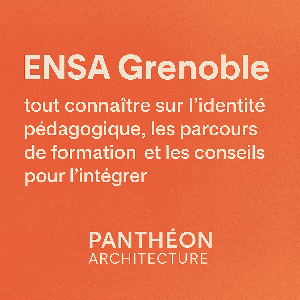 ENSA Grenoble – visuel informatif sur l’identité pédagogique, les parcours de formation et l’accompagnement par Panthéon Architecture