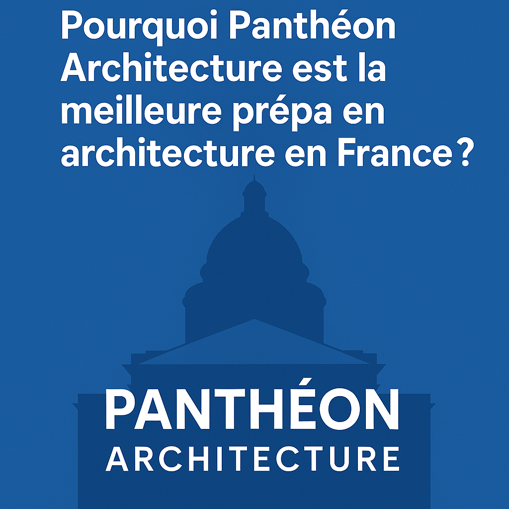 "Illustration de Panthéon Architecture, la meilleure prépa en architecture en France en 2025, avec titre en surimpression et silhouette du Panthéon en arrière-plan."